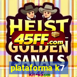 plataforma k7
